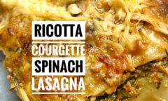 Ricotta Cheese Spinach Courgette Lasagna