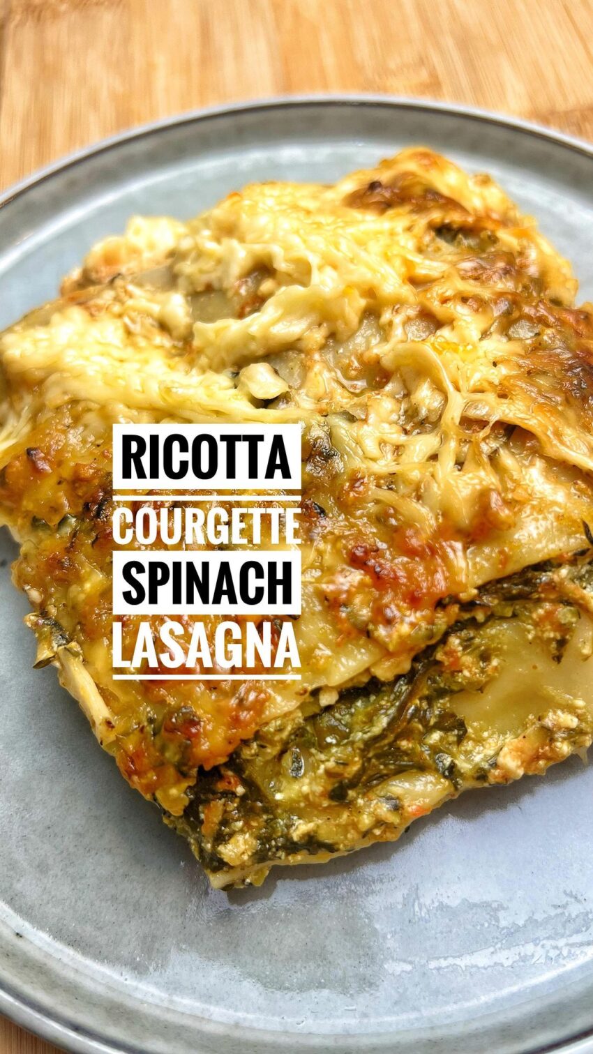 Ricotta Cheese Spinach Courgette Lasagna